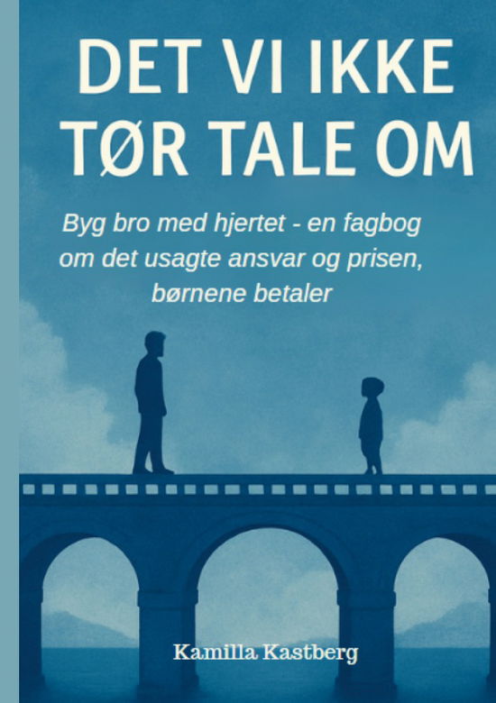 Cover for Kamilla Kastberg · Det vi ikke tør tale om! (Paperback Book) [1st edition] (2025)