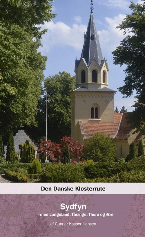 Den Danske Klosterrute - Sydfyn - Gunnar Kasper Hansen - Livros - Unitas Forlag - 9788775179701 - 28 de agosto de 2015