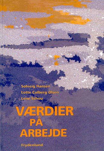 Værdier på arbejde - Solveig Hansen - Bücher - Frydenlund - 9788778871701 - 5. November 2003
