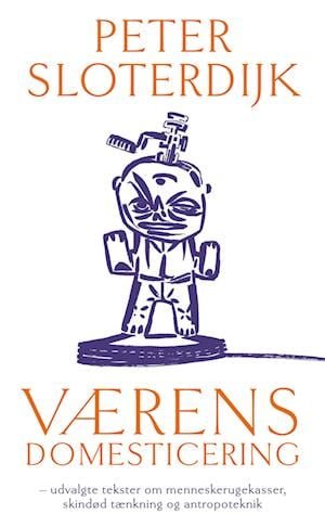 Cover for Peter Sloterdijk · Værens domesticering (Paperback Book) [1e uitgave] (2022)