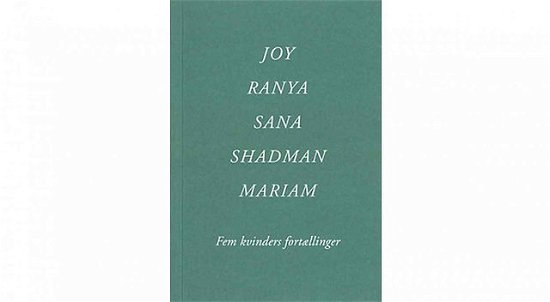 Joy, Ranya, Sana, Shadman, Mariam - Signe Lupnov - Bücher - Kringlebakken - 9788797090701 - 2019
