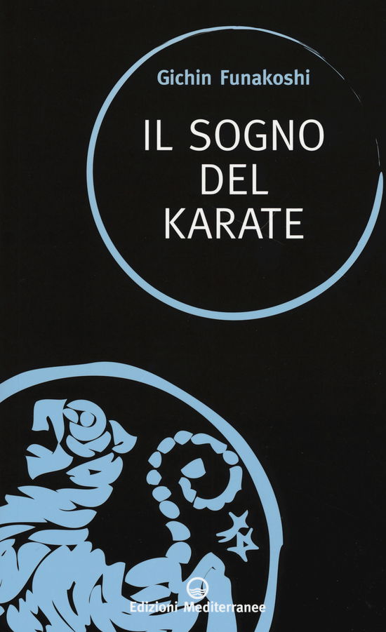 Il Sogno Del Karate - Gichin Funakoshi - Livros -  - 9788827227701 - 