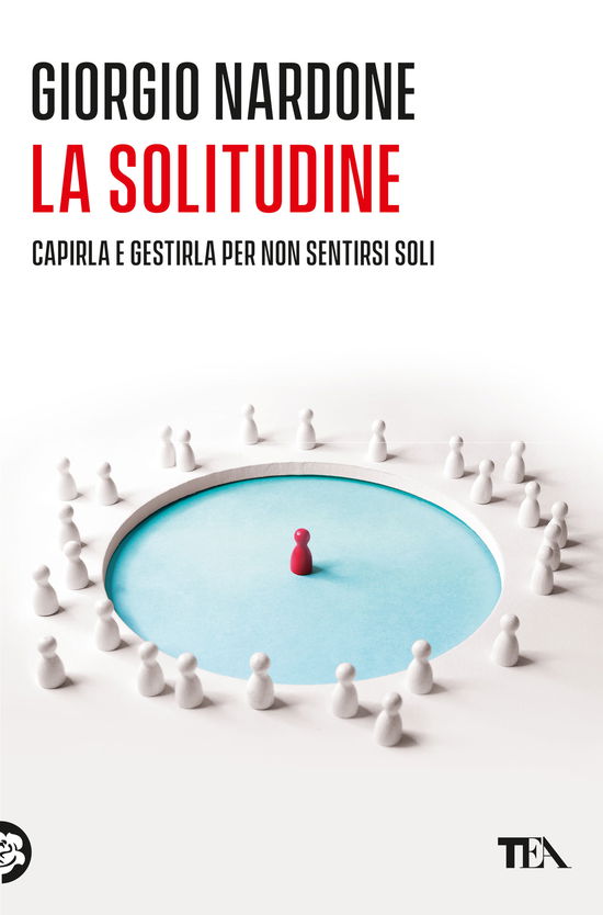 Cover for Giorgio Nardone · La Solitudine. Capirla E Gestirla Per Non Sentirsi Soli (Book)