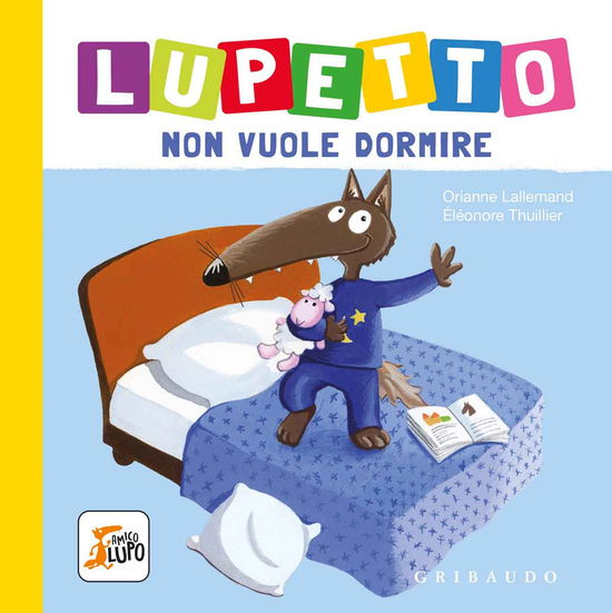 Cover for Orianne Lallemand · Lupetto Non Vuole Dormire. Amico Lupo. Ediz. A Colori (Book)