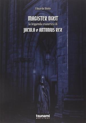 Cover for Eduardo Vitolo · Magister Dixit. La Leggenda Di Jacula E Antonius Rex (Book)