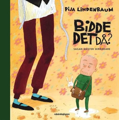 Cover for Pija Lindenbaum · Bidde det då? : sagan Mäster skräddare (ePUB) (2018)