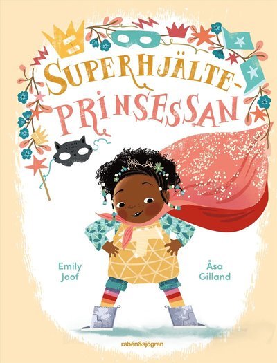 Superhjälteprinsessan - Emily Joof - Livres - Rabén & Sjögren - 9789129739701 - 9 septembre 2022