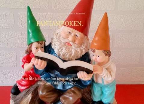 Cover for Fantasiboken. : i den här boken har fem fantastiska barn skrivit sina egna (Hardcover Book) (2016)