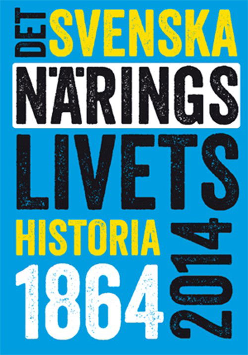 Larsson Mats (red.) · Det svenska näringslivets historia 1864-2014 (Poketbok) (2014)