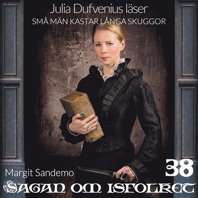 Cover for Margit Sandemo · Sagan om isfolket: Små män kastar långa skuggor (Audiobook (MP3)) (2019)