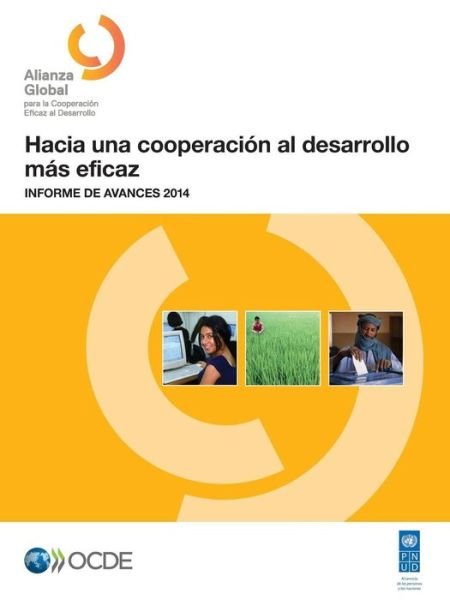 Cover for Oecd Organisation for Economic Co-operation and Development · Hacia Una Cooperación Al Desarrollo Más Eficaz : Informe De Avances 2014 (Paperback Book) [Spanish edition] (2014)