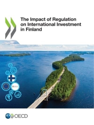 The impact of regulation on international investment in Finland - Organisation for Economic Co-operation and Development - Kirjat - Organization for Economic Co-operation a - 9789264973701 - tiistai 25. toukokuuta 2021