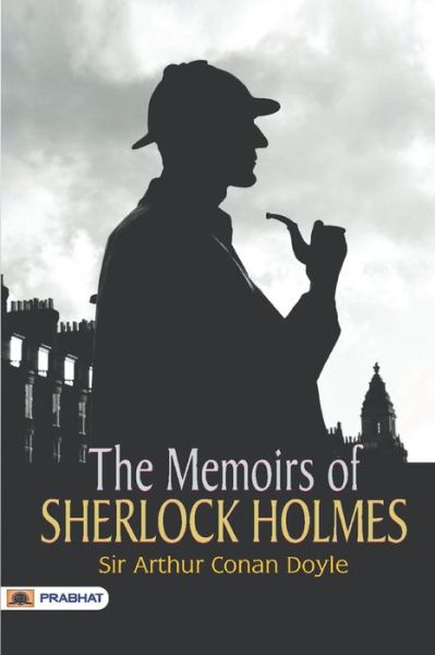 Memoirs of Sherlock Holmes - Sir Arthur Conan Doyle - Books - Prabhat Prakashan - 9789352661701 - June 4, 2017