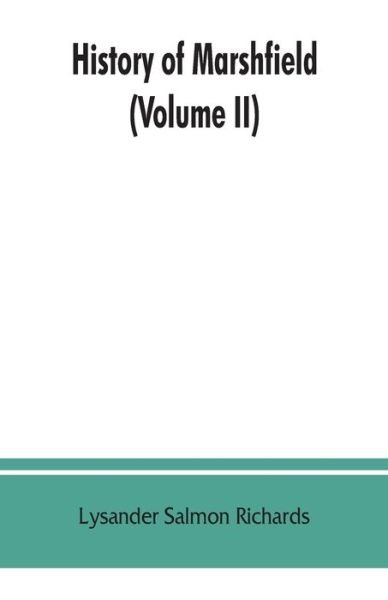 Cover for Lysander Salmon Richards · History of Marshfield (Volume II) (Pocketbok) (2019)