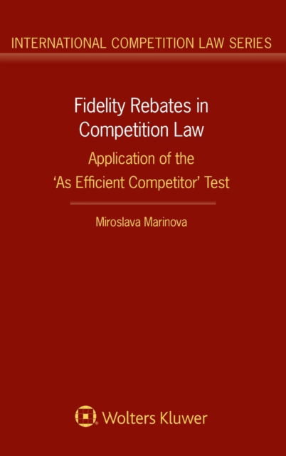 Cover for Miroslava Marinova · Fidelity Rebates in Competition Law: Application of the 'As Efficient Competitor' Test (Hardcover Book) (2018)