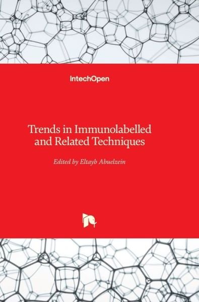 Cover for Eltayb Abuelzein · Trends in Immunolabelled and Related Techniques (Hardcover Book) (2012)