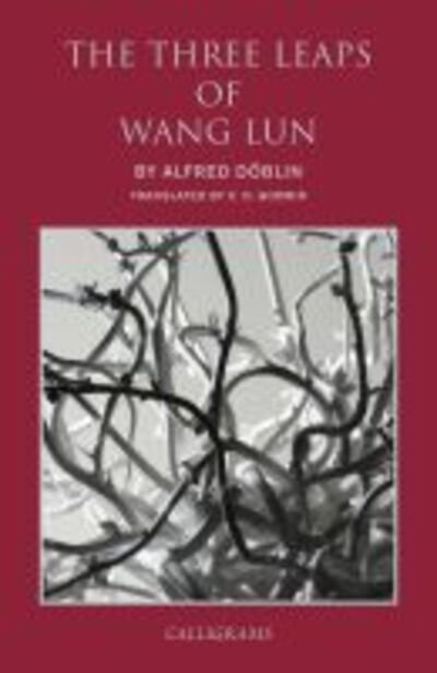 The Three Leaps of Wang Lun: A Chinese Novel - Alfred Doblin - Bøger - The Chinese University Press - 9789622014701 - 31. december 1991