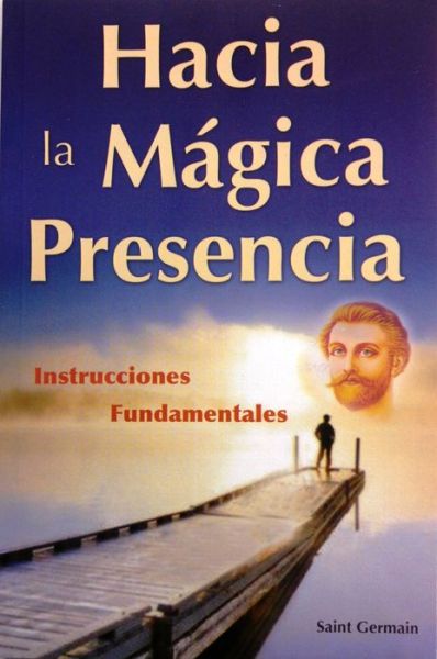 Cover for Saint Germain · Hacia La Magica Presencia (Paperback Book) [Spanish edition] (2010)