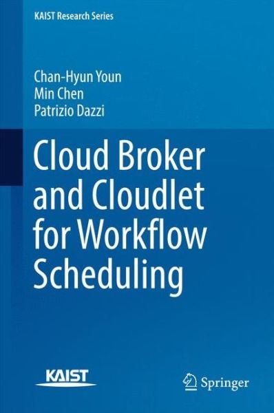 Cover for Youn · Cloud Broker and Cloudlet for Workflow Scheduling (Book) [1st ed. 2017 edition] (2017)