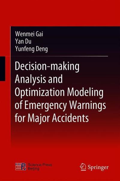 Cover for Wenmei Gai · Decision-making Analysis and Optimization Modeling of Emergency Warnings for Major Accidents (Hardcover Book) [2019 edition] (2018)