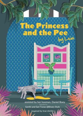 Cover for Daniel Boey · The Princess and the Pee: A Tale of an Ex-Breeding Dog Who Never Knew Love by Leia - Furry Tales by Leia (Hardcover Book) (2021)