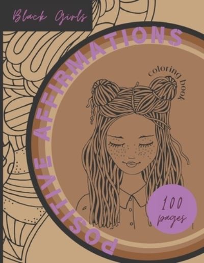 Cover for Milena Zietek · Black Girls Coloring Book With Positive Affirmations: An African American Girls, Self-Esteem (Paperback Book) (2022)