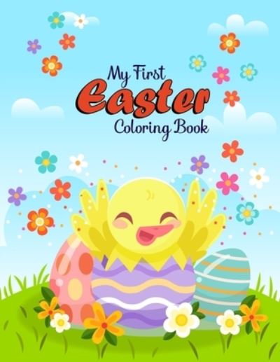 Cover for Sabbir Hossain · My First Easter Coloring Book: For Kids, Toddler, Preschool ( Kawaii Bunny, Easter Eggs ) (Paperback Book) (2022)