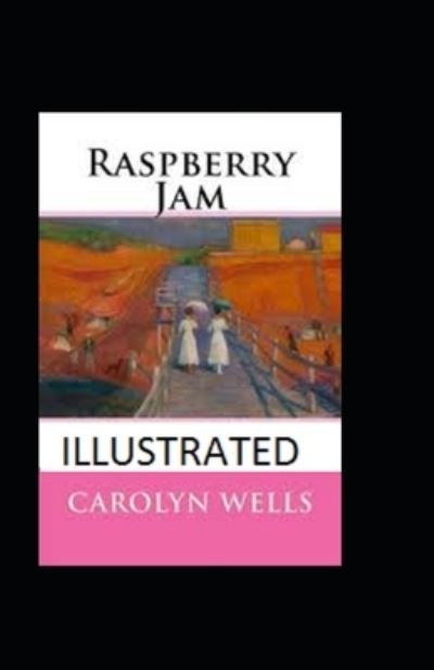 Cover for Carolyn Wells · Raspberry Jam Illustrated (Book) (2022)