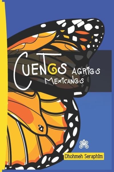 Cover for Dhohmeh Seraphim · Cuentos Agrios Mexicanos (Paperback Book) (2022)
