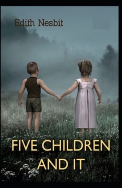 Five Children and It (classics illustrated) - Edith Nesbit - Books - Independently Published - 9798462740701 - August 23, 2021