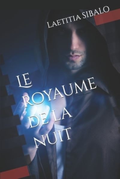 Cover for Laetitia Sibalo · Le royaume de la nuit (Paperback Book) (2021)