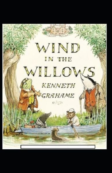 The Wind in the Willows Annotated - Kenneth Grahame - Bøger - Independently Published - 9798518915701 - 11. juni 2021