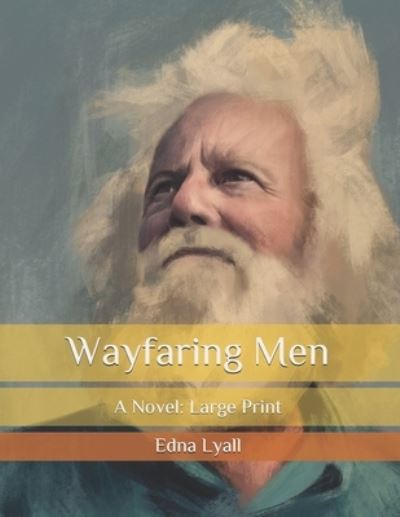 Cover for Edna Lyall · Wayfaring Men: A Novel: Large Print (Paperback Book) (2020)