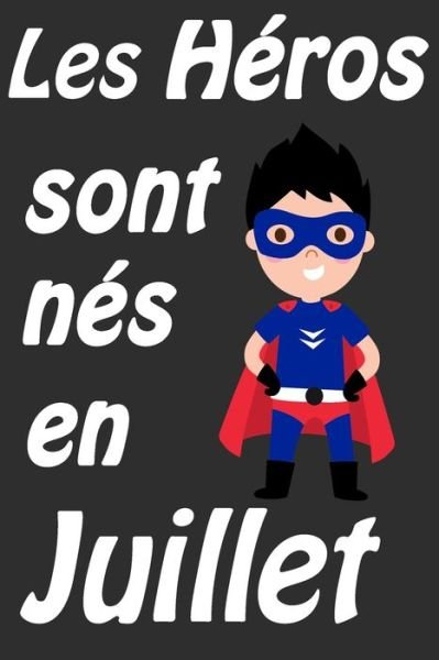 Cover for Cadeaux D Pour Votre Enfants · Les Heros Sont Nes En Juillet (Pocketbok) (2020)