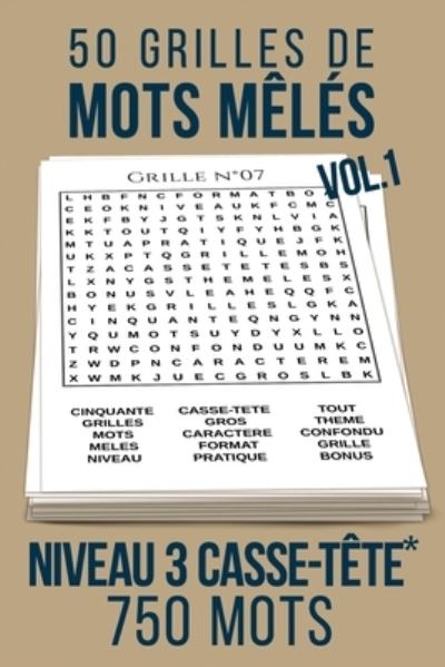 Cover for Meli Mes Mots · 50 grilles de mots meles Niveau 3 casse-tete*: Vol. 1 750 mots en tout genre Format pratique 15 x 22 cm De quoi occuper petits et grands ! (Paperback Book) (2020)