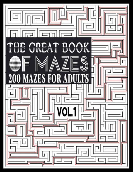 The Great Book of Mazes - Ibens Publishing - Bøger - Independently Published - 9798647590701 - 21. maj 2020