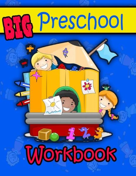 Big Preschool Workbook - James Roberts - Książki - Independently Published - 9798678040701 - 23 sierpnia 2020