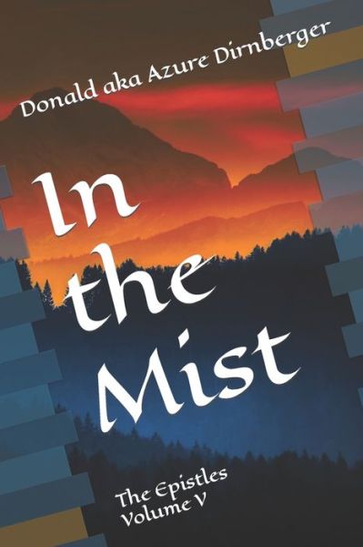 Cover for Donald Aka Azure Dirnberger · In the Mist: The Epistles Volume V (Paperback Book) (2020)