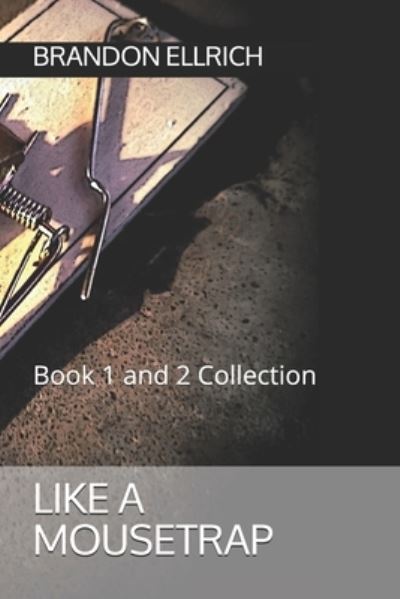 Cover for Brandon Ellrich · Like A Mousetrap (Paperback Book) (2020)