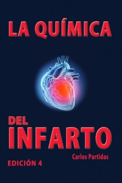 Cover for Carlos L Partidas · La Quimica del Infarto (Paperback Bog) (2020)