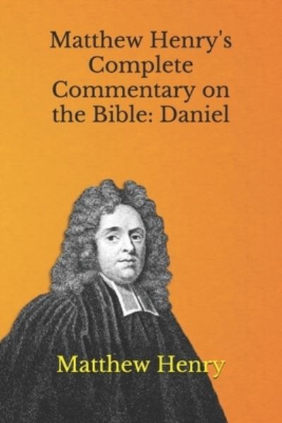 Matthew Henry's Complete Commentary on the Bible - Matthew Henry - Books - Independently Published - 9798706776701 - February 9, 2021