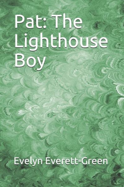 Cover for Evelyn Everett-Green · Pat: The Lighthouse Boy (Paperback Book) (2021)