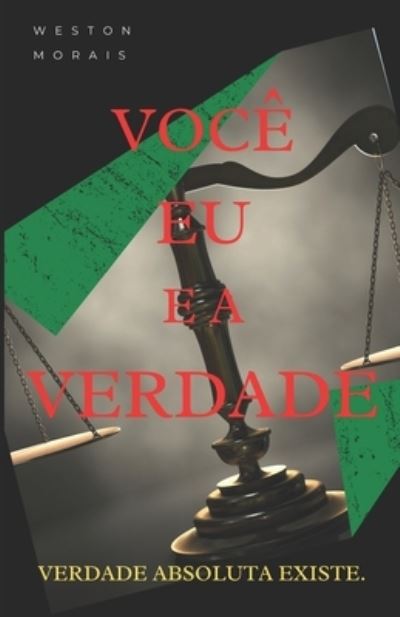 Cover for Silva Morais Eraston Weston Silva Morais · Voce eu e a Verdade: Verdade absoluta (Paperback Book) (2021)