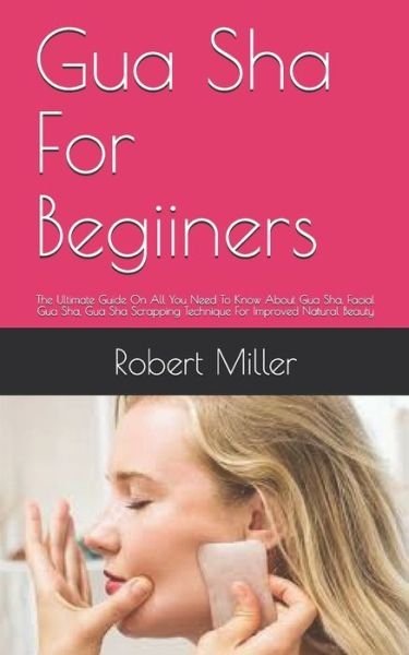 Cover for Robert Miller · Gua Sha For Beginners (Pocketbok) (2021)