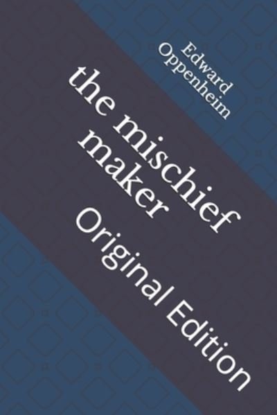 Cover for Edward Phillips Oppenheim · The mischief maker (Pocketbok) (2021)