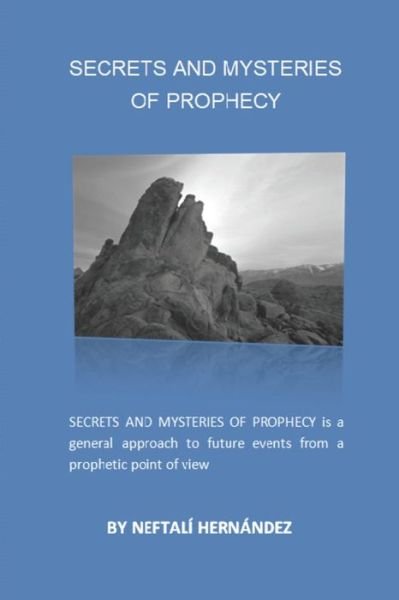 Cover for Neftali Hernandez · Secrets and Mysteries of the Prophecy (Taschenbuch) (2021)