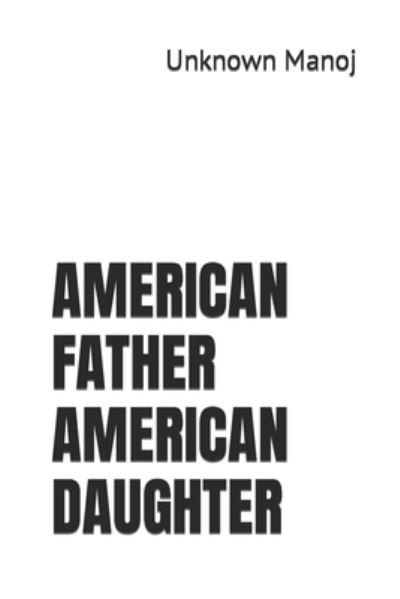 Cover for Unknown Manoj · American Father American Daughter (Paperback Book) (2022)