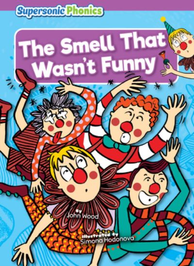 Smell That Wasn't Funny - John Wood - Książki - Bearport Publishing Company, Incorporate - 9798888227701 - 15 kwietnia 2023