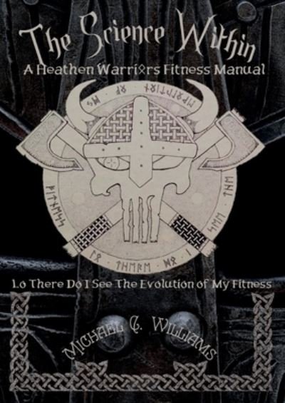 Cover for Michael Williams · Science Within a Heathen Warriors Fitness Manual (Bok) (2023)