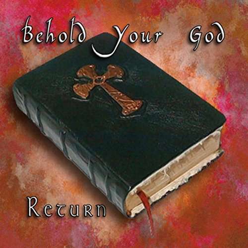 Behold Your God - Return - Music - Luminsong Multimedia - 0190394018702 - November 9, 2015